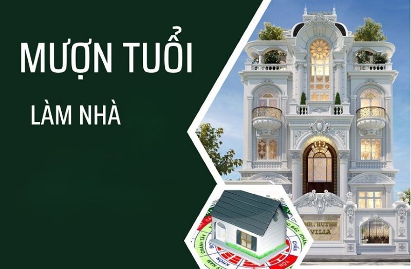 Những điều cần biết khi mượn tuổi làm nhà